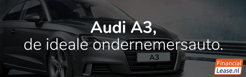 De ideale ondernemersauto audi a3